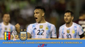 Argentina fue más que Venezuela en Caracas, y con un hombre más le ganó 3-1 en su primer match como conquistador de América
