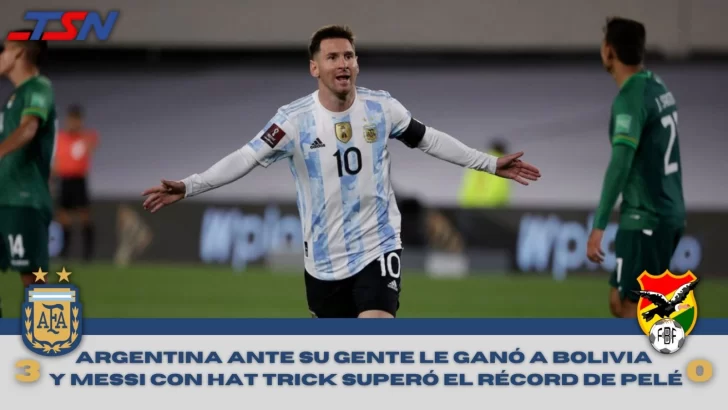 Argentina goleó a Bolivia en el Monumental con un Messi histórico que superó el récord de Pelé con un triplete