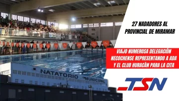 27 nadadores de nuestra ciudad en el provincial de natación en Miramar