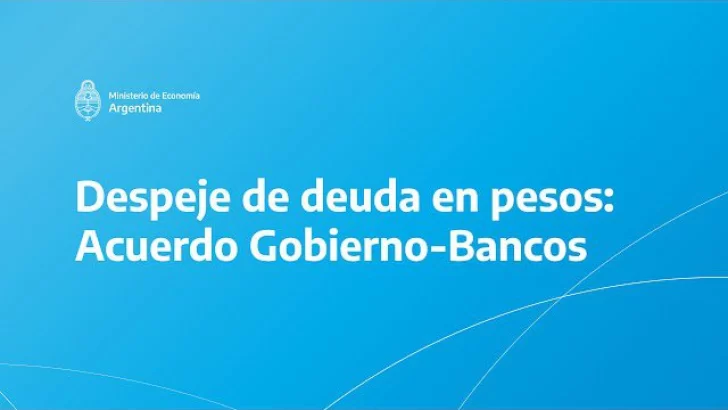 Despeje de deuda en pesos: Acuerdo Gobierno – Bancos