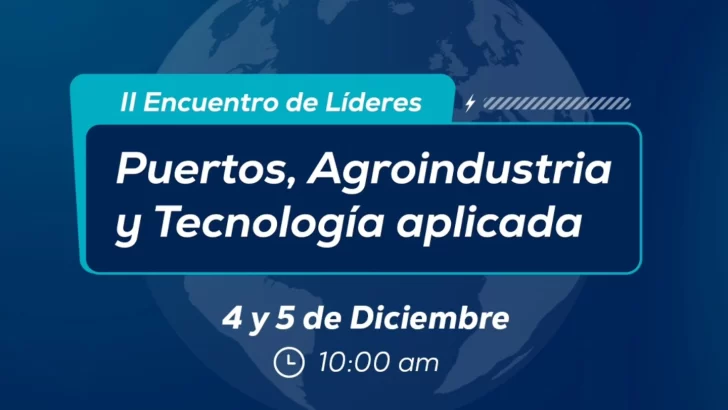 Se realizará un encuentro de Líderes en Puertos, Agroindustria y Tecnología Aplicada