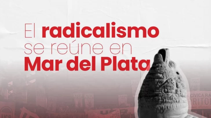 Radicales se reúnen  en Mar del Plata para definir la estrategia electoral de 2025